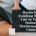 Common Bloop Ups and Hacks to Avoid Those in Your Online Mathematics Class
