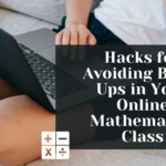 Common Bloop Ups and Hacks to Avoid in Your Online Mathematics Class