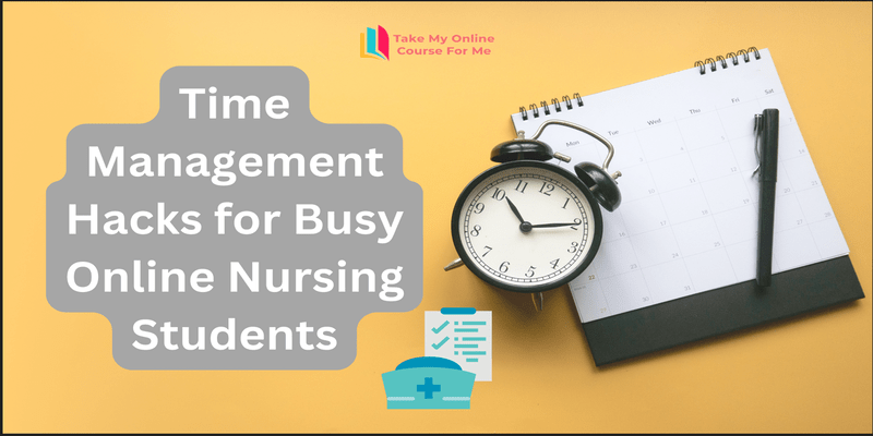 Time Management Hacks for Busy Online Nursing Students